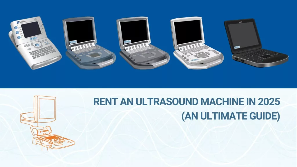 Rent an Ultrasound Machine in 2025 An Ultimate Guide